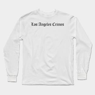 Los Angeles Crimes (Black Ink) Long Sleeve T-Shirt